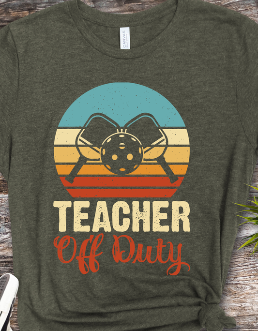 Teacher Off Duty Pickleball - Pickleball - DTF Transfer