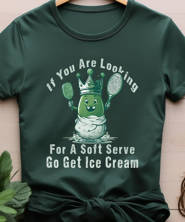 If You r Looking For a Soft Serve Go Get Ice-cream - Pickleball - DTF Transfer